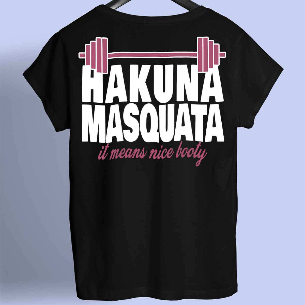 Hakuna Masquata - Camisa Premium Unissex Backprint